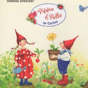 Pippa und Pelle im Garten / Daniela Drescher, Pappbilderbuch