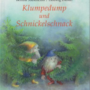 Klumpedump und Schnickelschnack / Bettina Stietencron/Hedwig Diestel